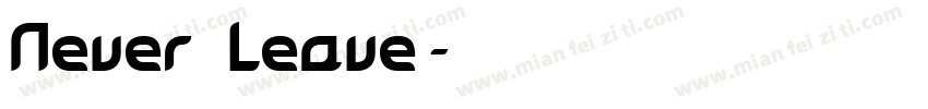 Never Leave字体转换